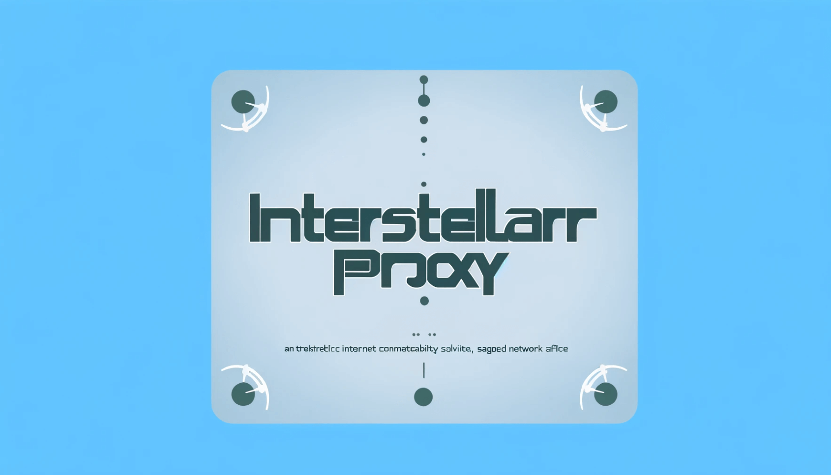 Interstellar Proxy: Things You Should Know - Blog - IPOASIS